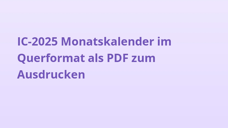 IC-2025 Monatskalender im Querformat als PDF zum Ausdrucken