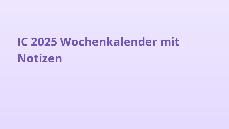 IC 2025 Wochenkalender mit Notizen