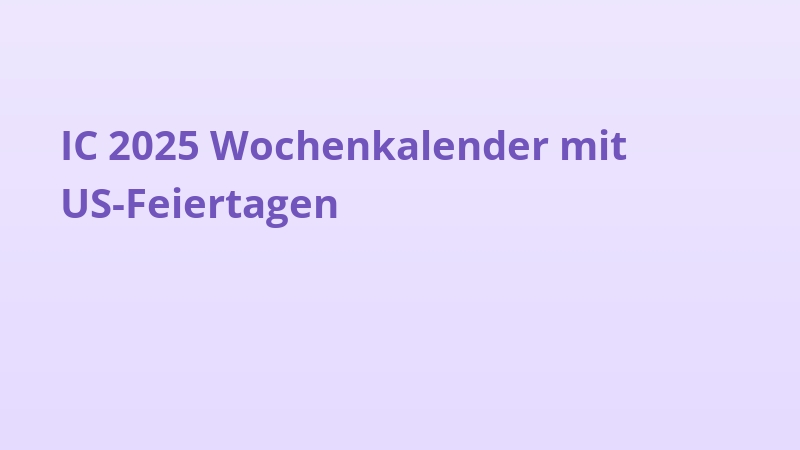 IC 2025 Wochenkalender mit US-Feiertagen
