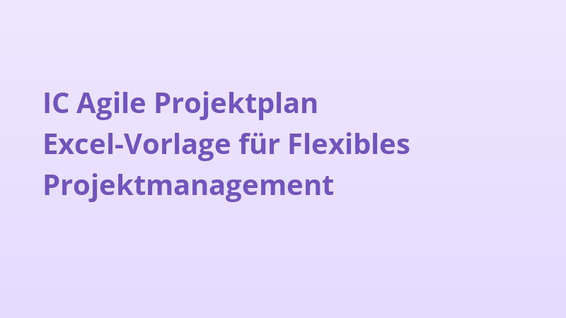 IC Agile Projektplan Excel-Vorlage für Flexibles Projektmanagement