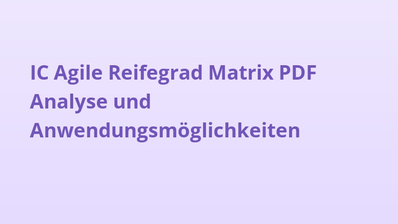 IC Agile Reifegrad Matrix PDF Analyse und Anwendungsmöglichkeiten