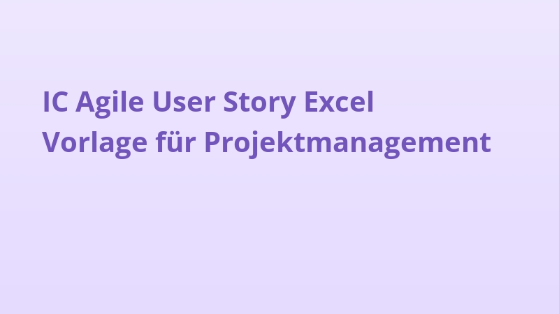 IC Agile User Story Excel-Vorlage für Projektmanagement