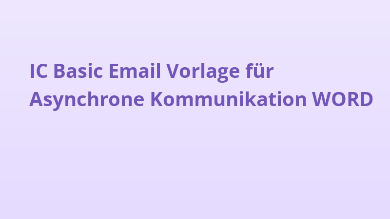 IC Basic Email Vorlage für Asynchrone Kommunikation WORD