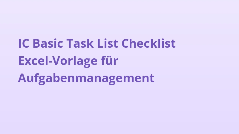 IC Basic Task List Checklist Excel-Vorlage für Aufgabenmanagement