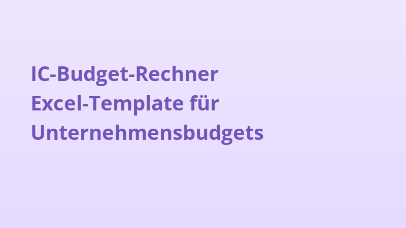 IC-Budget-Rechner Excel-Template für Unternehmensbudgets
