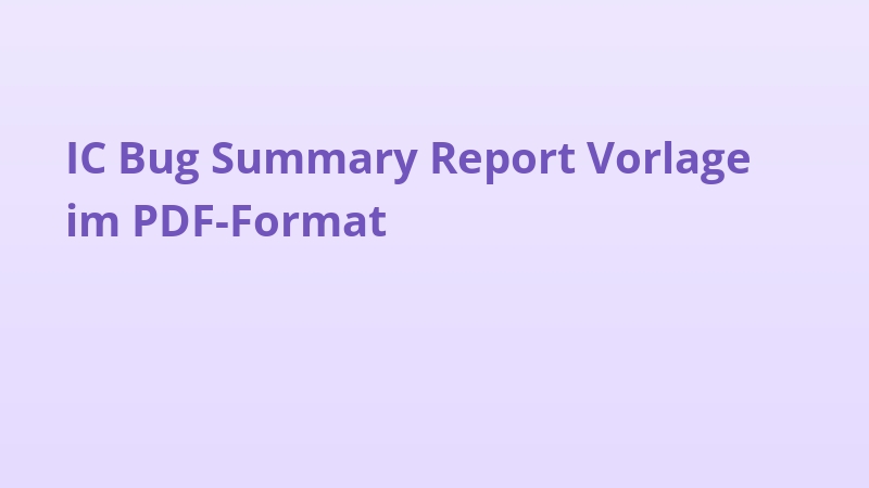 IC Bug Summary Report Vorlage im PDF-Format