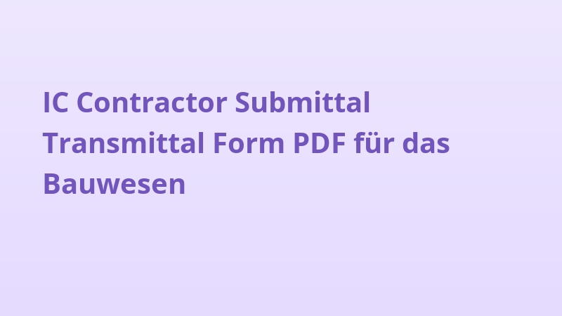 IC Contractor Submittal Transmittal Form PDF für das Bauwesen