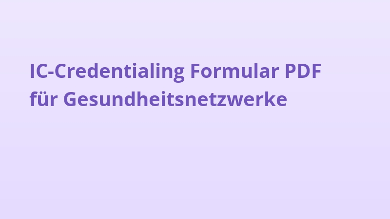 IC-Credentialing Formular PDF für Gesundheitsnetzwerke