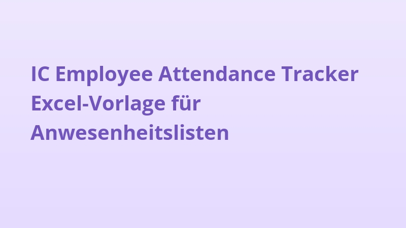 IC Employee Attendance Tracker Excel-Vorlage für Anwesenheitslisten