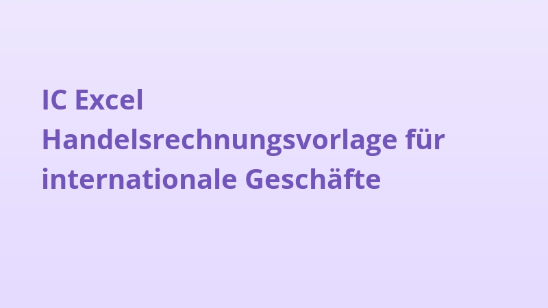 IC Excel Handelsrechnungsvorlage für internationale Geschäfte
