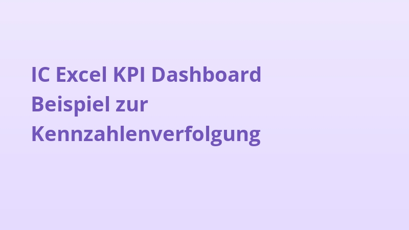 IC Excel KPI Dashboard Beispiel zur Kennzahlenverfolgung
