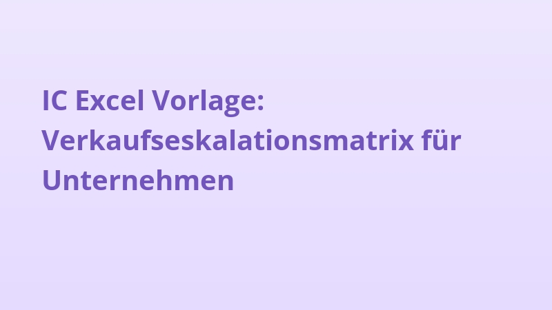 IC Excel Vorlage: Verkaufseskalationsmatrix für Unternehmen