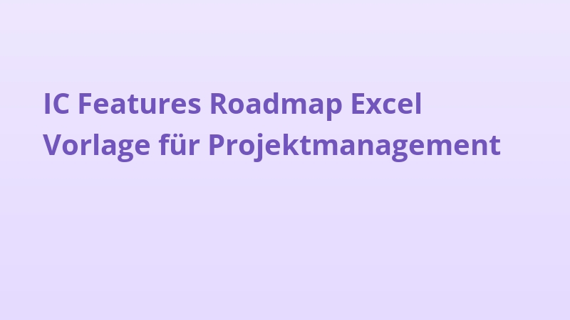 IC Features Roadmap Excel Vorlage für Projektmanagement