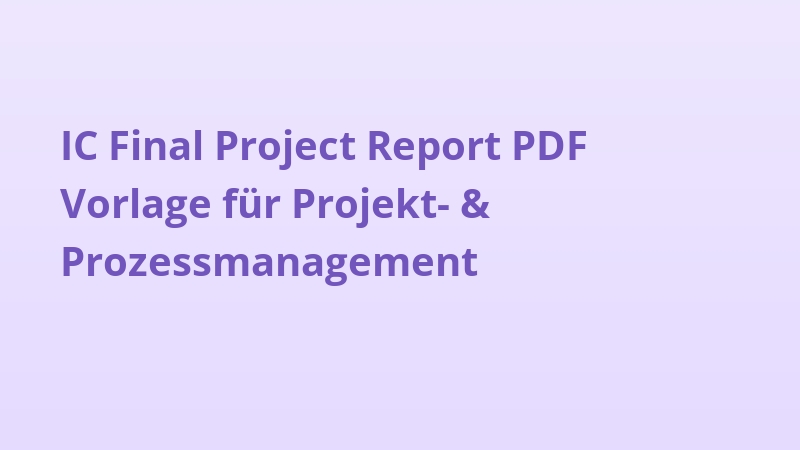 IC Final Project Report PDF Vorlage für Projekt- & Prozessmanagement