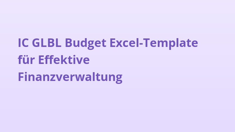 IC GLBL Budget Excel-Template für Effektive Finanzverwaltung