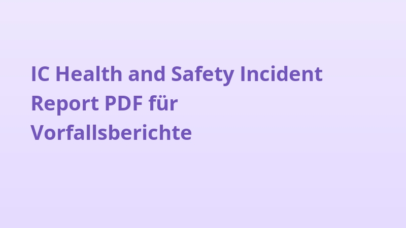 IC Health and Safety Incident Report PDF für Vorfallsberichte