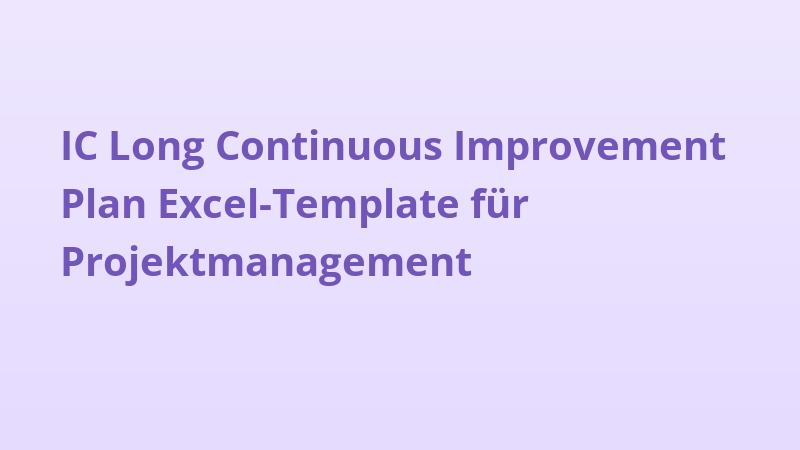 IC Long Continuous Improvement Plan Excel-Template für Projektmanagement