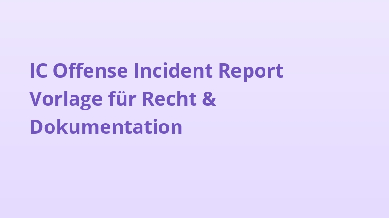 IC Offense Incident Report Vorlage für Recht & Dokumentation