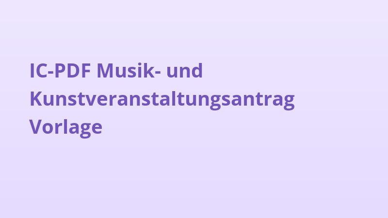 IC-PDF Musik- und Kunstveranstaltungsantrag Vorlage