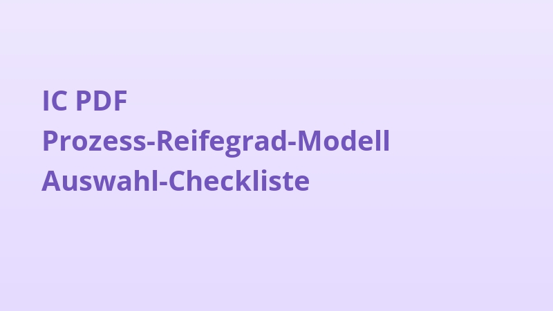IC PDF Prozess-Reifegrad-Modell Auswahl-Checkliste
