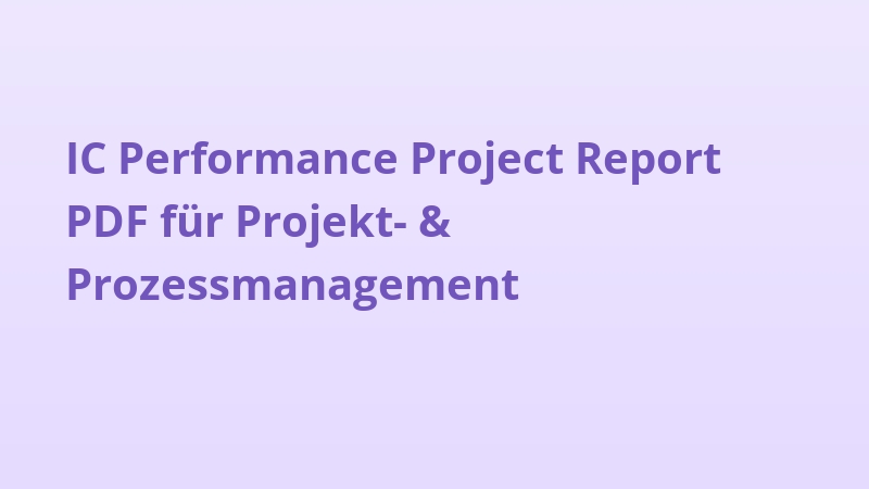 IC Performance Project Report PDF für Projekt- & Prozessmanagement