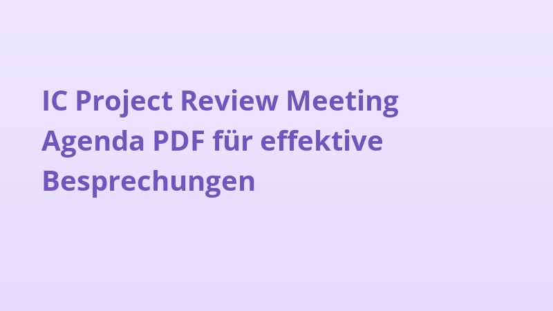 IC Project Review Meeting Agenda PDF für effektive Besprechungen