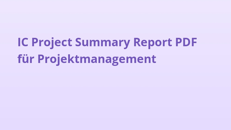 IC Project Summary Report PDF für Projektmanagement