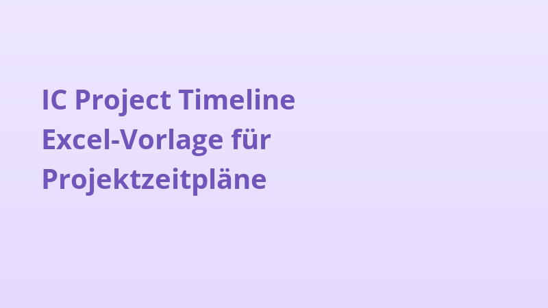 IC Project Timeline Excel-Vorlage für Projektzeitpläne