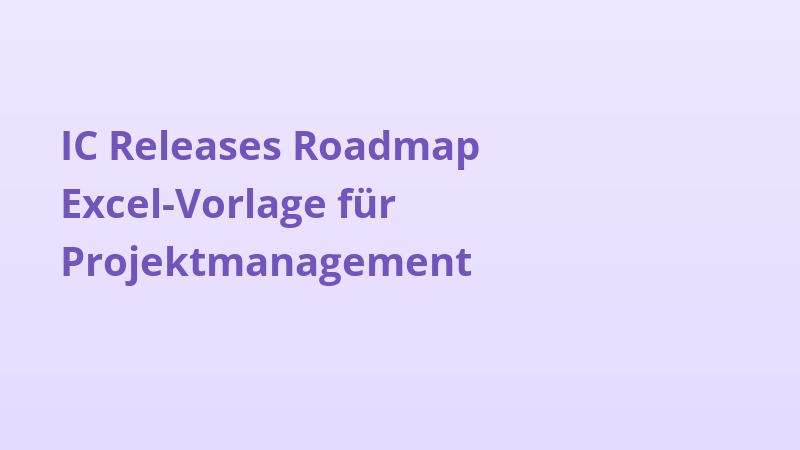 IC Releases Roadmap Excel-Vorlage für Projektmanagement