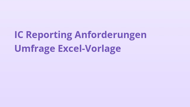 IC Reporting Anforderungen Umfrage Excel-Vorlage