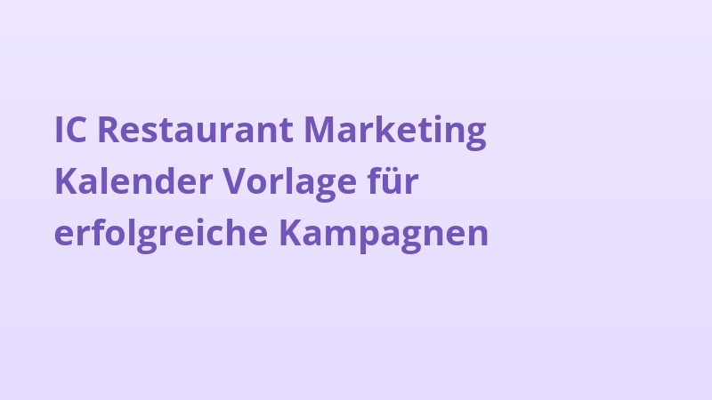 IC Restaurant Marketing Kalender Vorlage für erfolgreiche Kampagnen