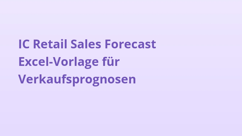 IC Retail Sales Forecast Excel-Vorlage für Verkaufsprognosen