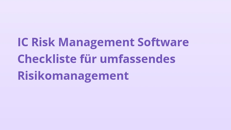 IC Risk Management Software Checkliste für umfassendes Risikomanagement