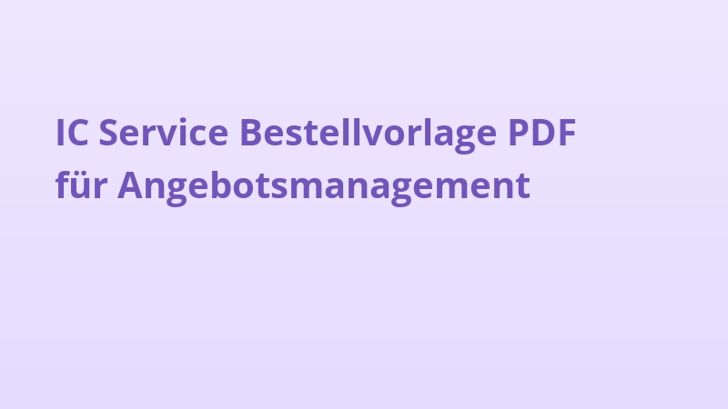 IC Service Bestellvorlage PDF für Angebotsmanagement