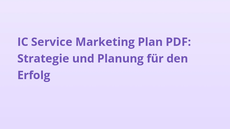 IC Service Marketing Plan PDF: Strategie und Planung für den Erfolg