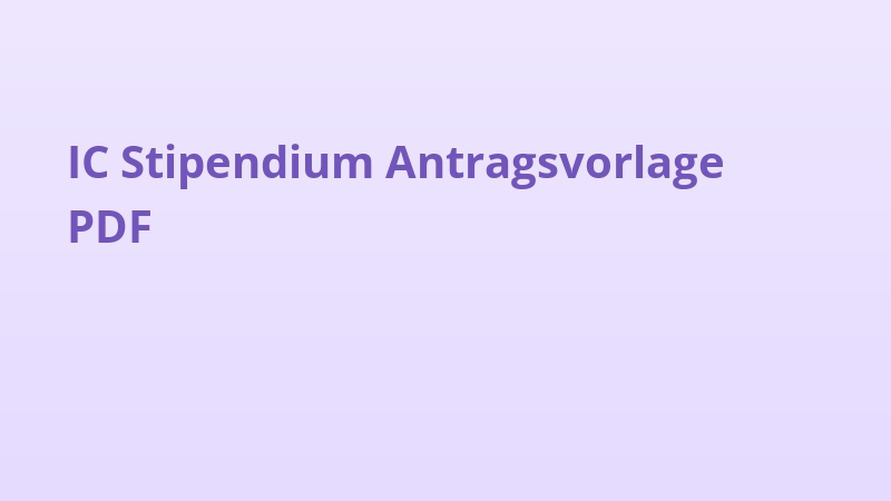IC Stipendium Antragsvorlage PDF