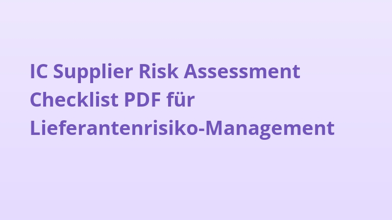 IC Supplier Risk Assessment Checklist PDF für Lieferantenrisiko-Management