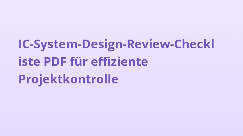 IC-System-Design-Review-Checkliste PDF für effiziente Projektkontrolle