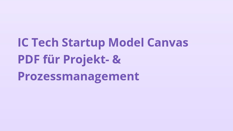 IC Tech Startup Model Canvas PDF für Projekt- & Prozessmanagement