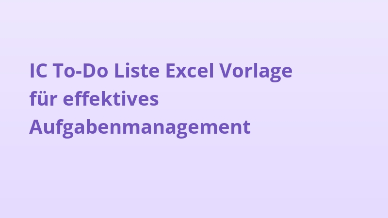 IC To-Do Liste Excel Vorlage für effektives Aufgabenmanagement