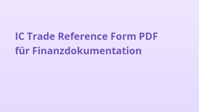 IC Trade Reference Form PDF für Finanzdokumentation