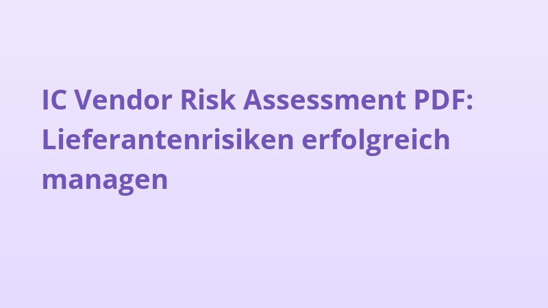 IC Vendor Risk Assessment PDF: Lieferantenrisiken erfolgreich managen