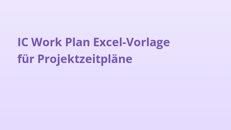 IC Work Plan Excel-Vorlage für Projektzeitpläne
