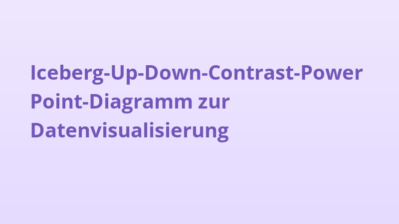 Iceberg-Up-Down-Contrast-PowerPoint-Diagramm zur Datenvisualisierung