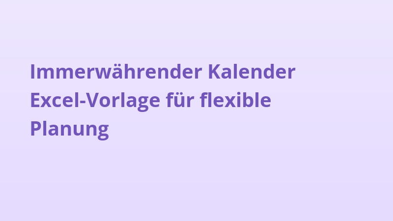 Immerwährender Kalender Excel-Vorlage für flexible Planung