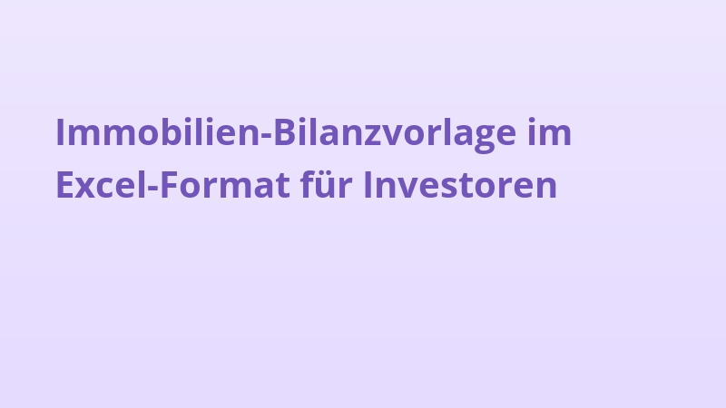 Immobilien-Bilanzvorlage im Excel-Format für Investoren