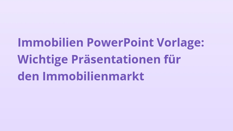 Immobilien PowerPoint Vorlage: Wichtige Präsentationen für den Immobilienmarkt