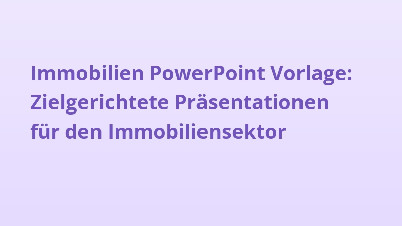 Immobilien PowerPoint Vorlage: Zielgerichtete Präsentationen für den Immobiliensektor