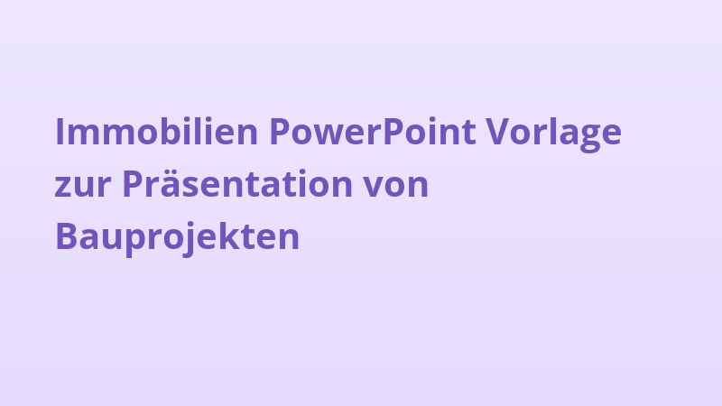 Immobilien PowerPoint Vorlage zur Präsentation von Bauprojekten
