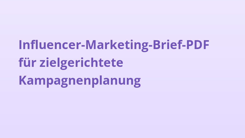 Influencer-Marketing-Brief-PDF für zielgerichtete Kampagnenplanung